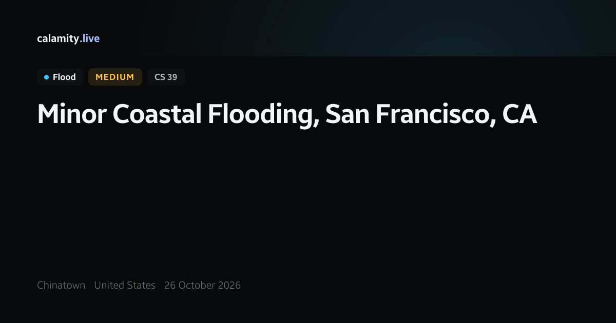San Francisco, CA: minor coastal flooding, 26 October 2026 — and the 16 ...