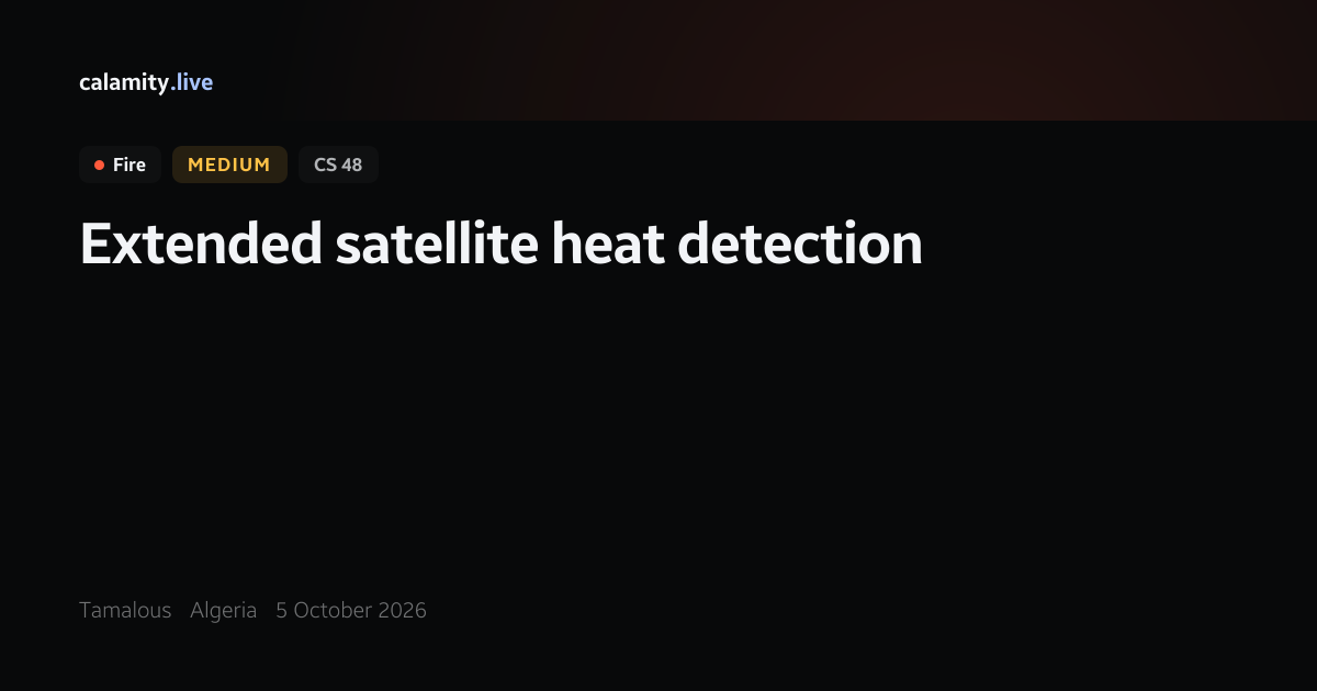 Tamalous fire, 5 October 2026 — satellite heat detection | Calamity.live