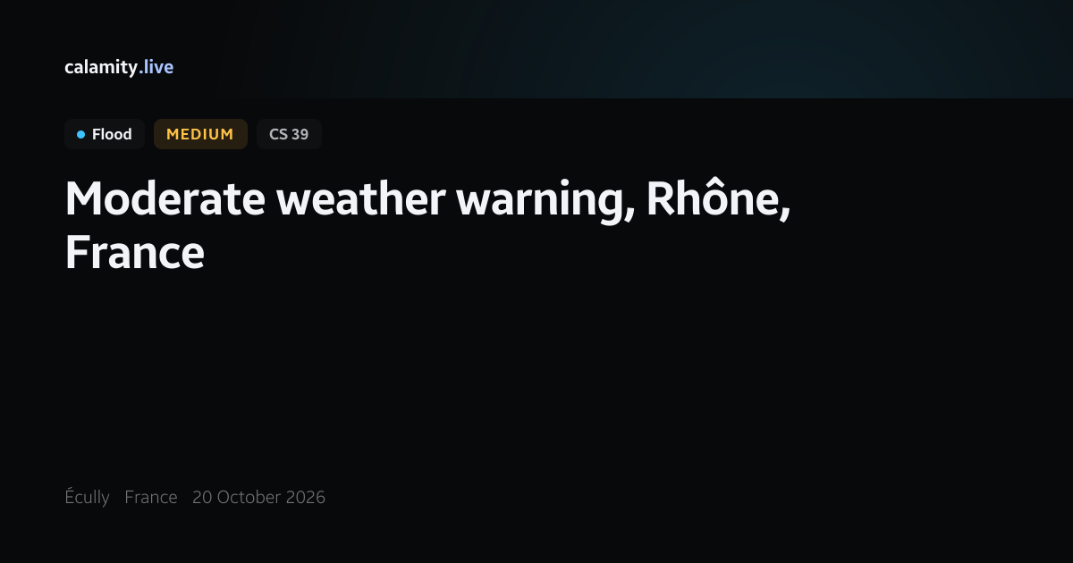 Rhône Moderate rain-flood warning, 19 October 2026 | Calamity.live