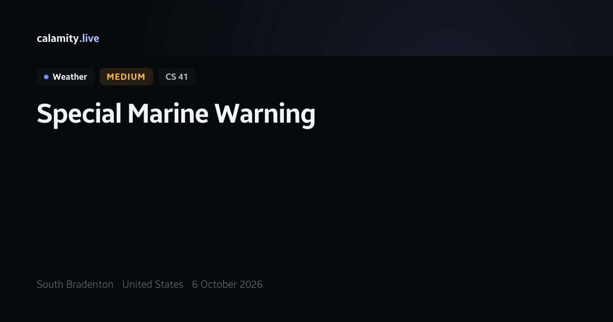 South Bradenton Special Marine Warning, 6 October 2026 | Calamity.live