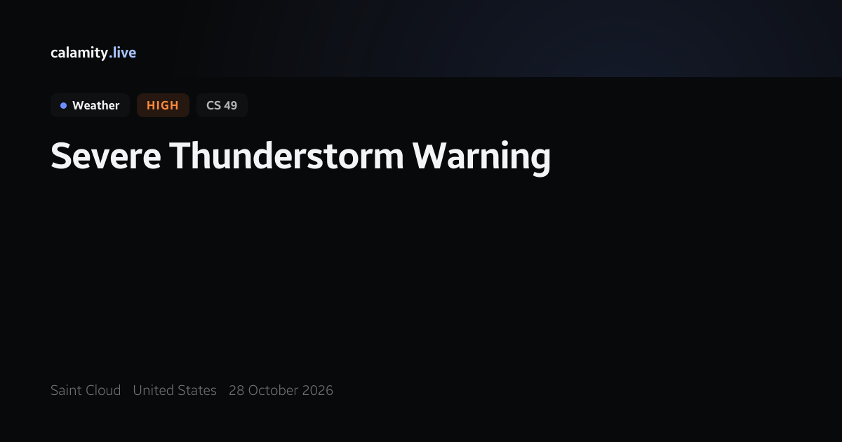 Saint Cloud Severe Thunderstorm Warning, 28 October 2026 | Calamity.live